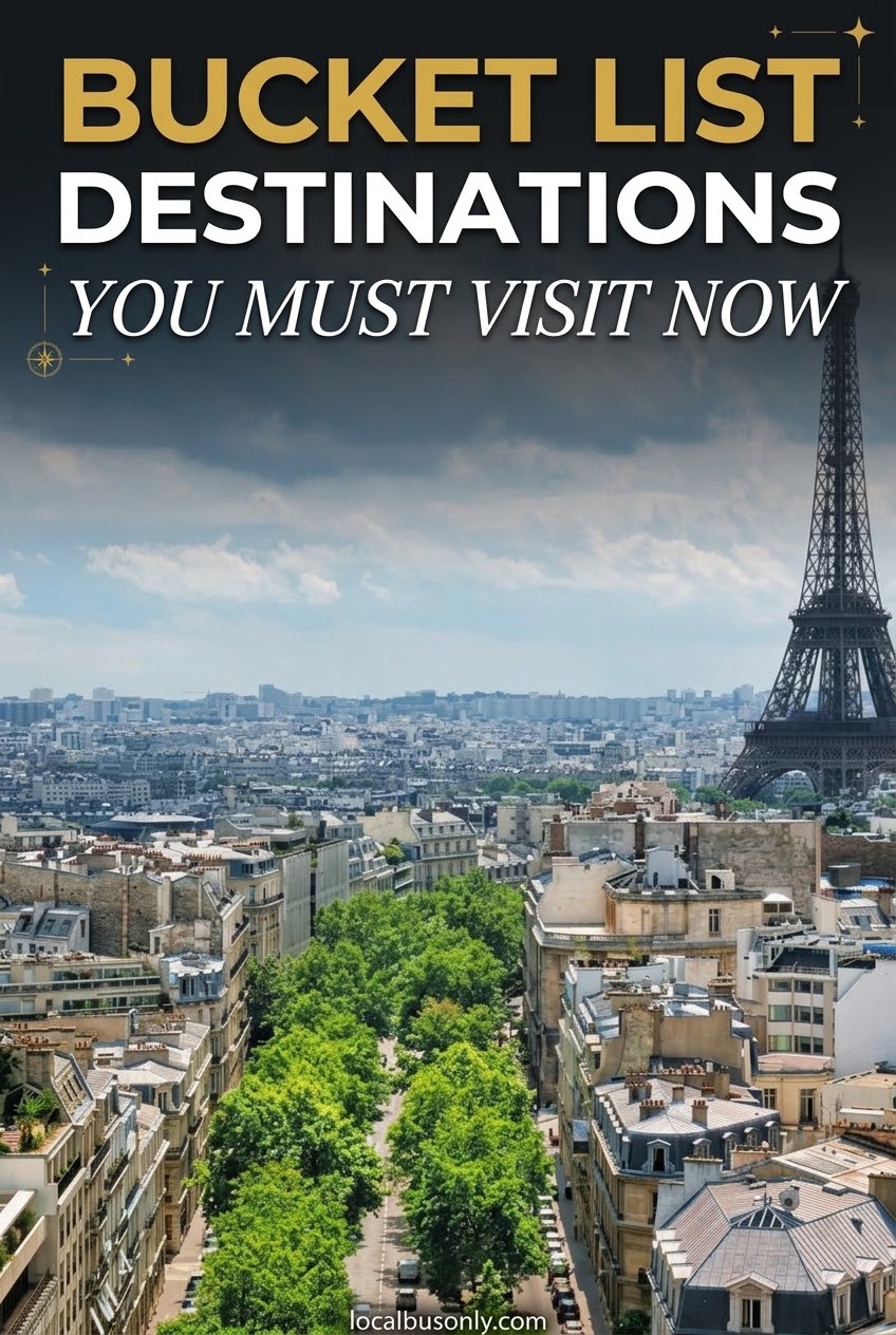 Bucket List Destinations You Must Visit Now